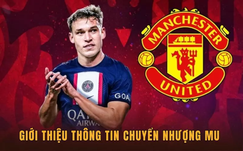 Giới thiệu thông tin chuyển nhượng của MU