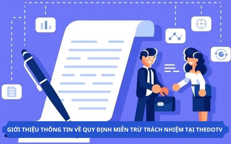 Giới thiệu thông tin về quy định miễn trừ trách nhiệm tại ThedoTV